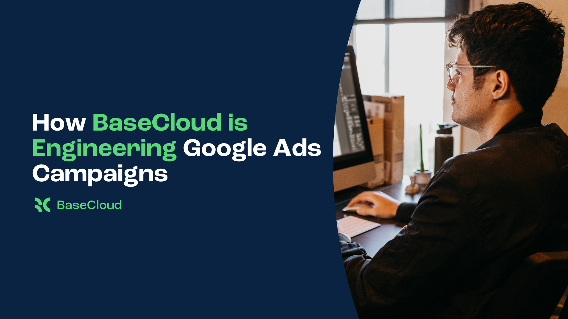 Google Ads Agency, engineering Google ads campaigns