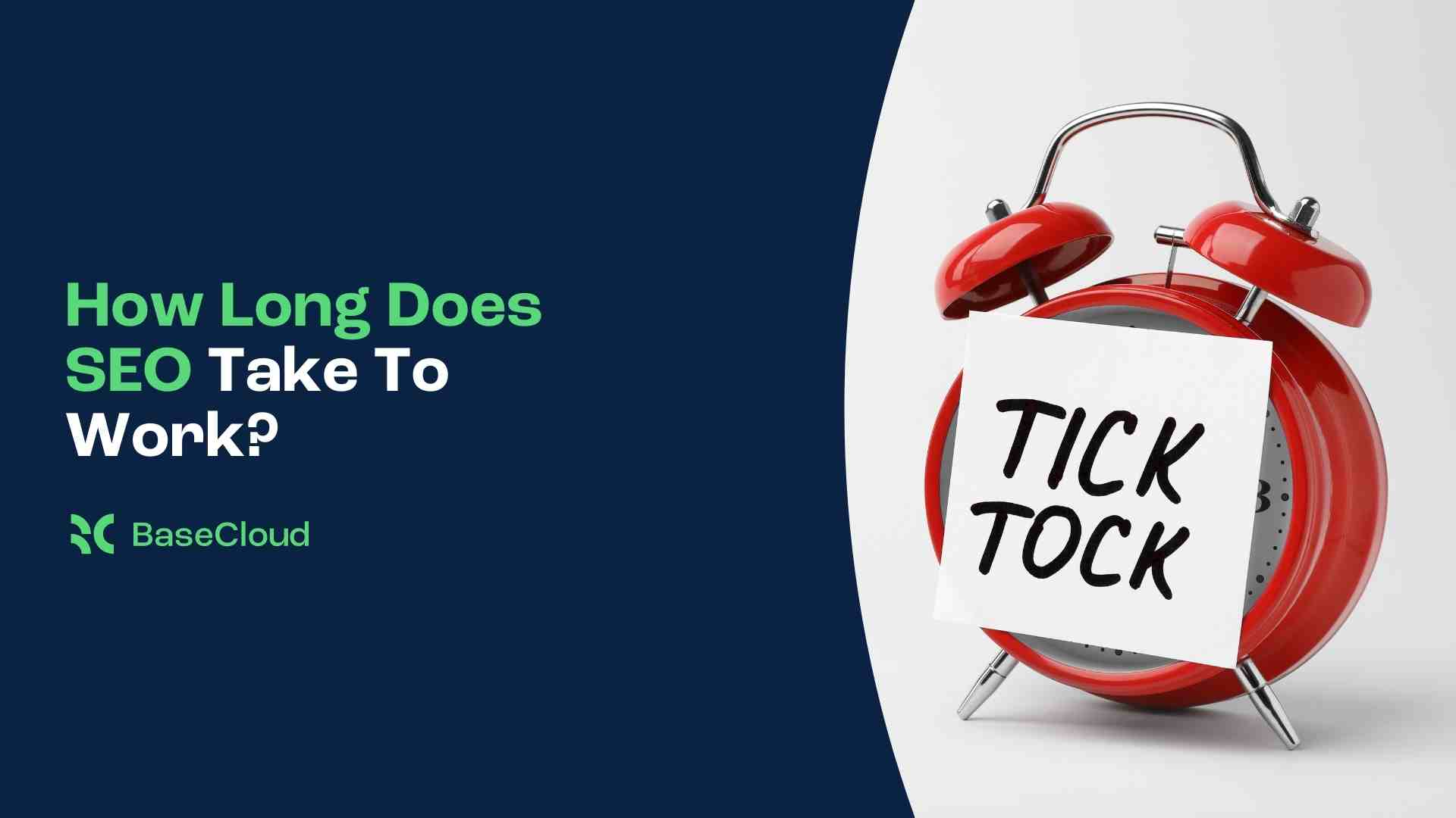 BaseCloud Discusses how long SEO takes to work