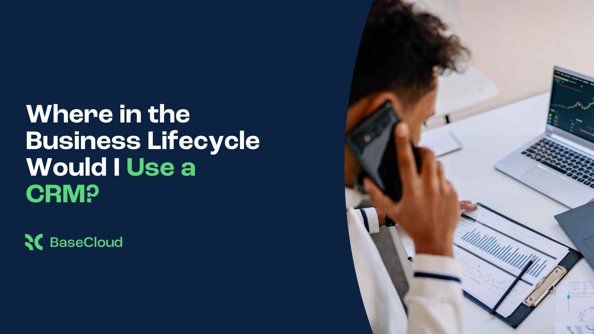 Where in the Business Lifecycle Would I Use a CRM?