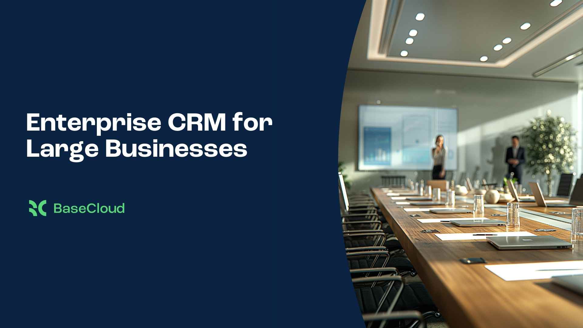 Enterprise CRM for Large Businesses