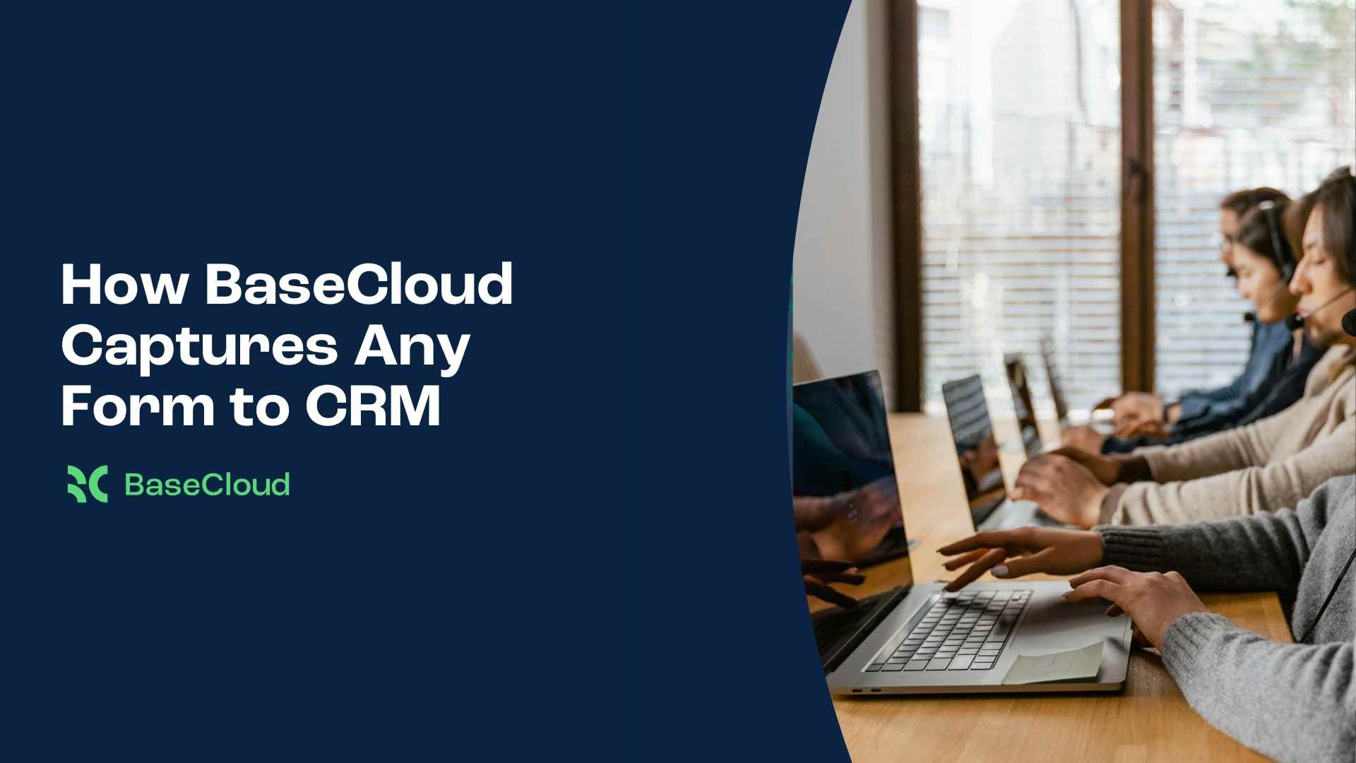 How BaseCloud Captures Any Fomr to CRM