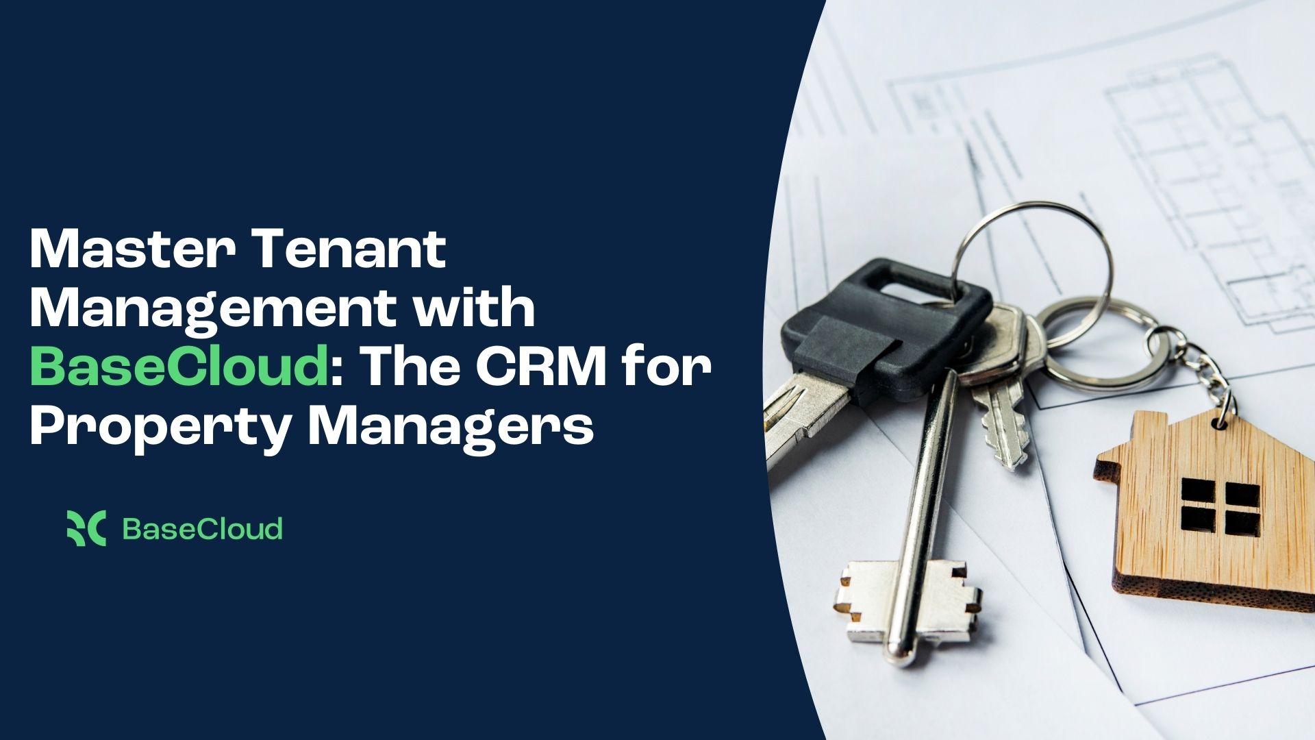 Master Tenant Management with BaseCloud: The CRM for Property Managers
