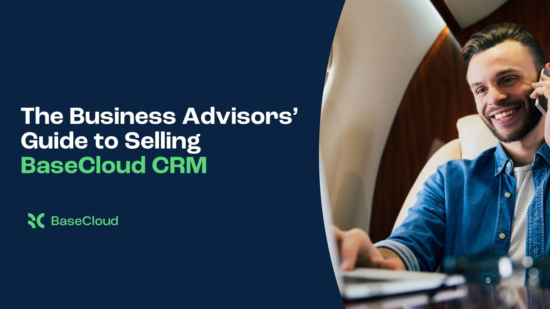 The Business Advisors’ Guide to Selling BaseCloud CRM