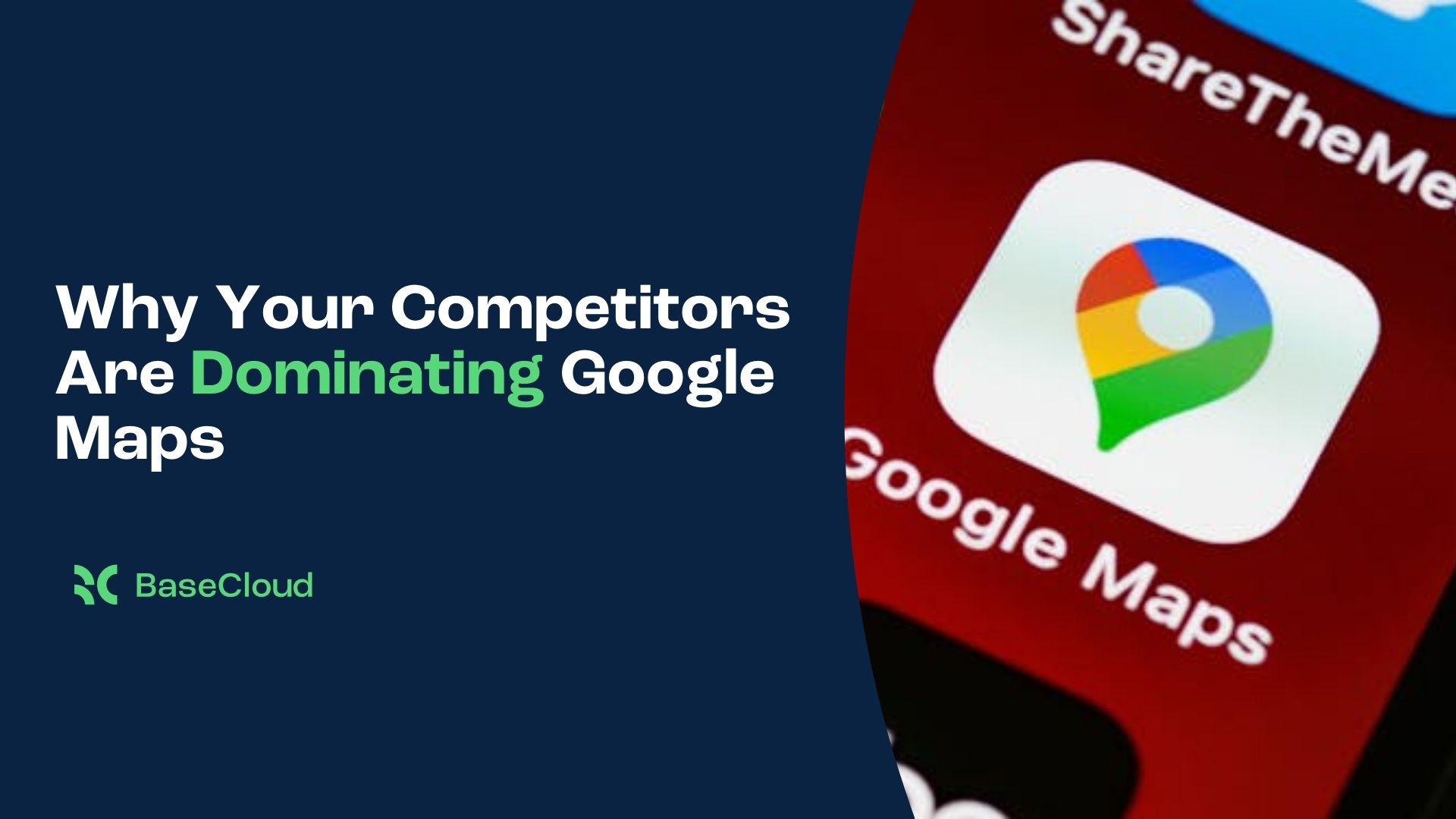 Why Your Competitors Are Dominating Google Maps