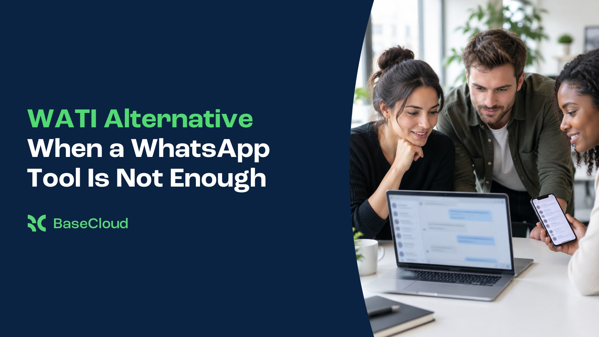Three colleagues at a shared desk reviewing customer chats on a laptop and phone, beside the title WATI Alternative: When a WhatsApp Tool Is Not Enough