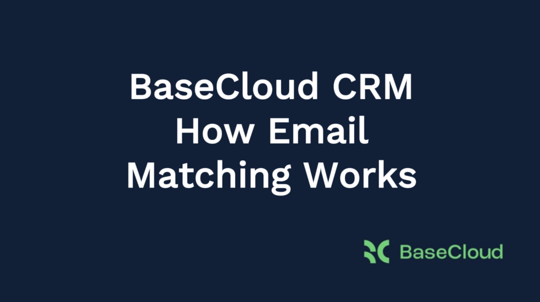 Phase 2 Navigation #9: How email matching works - BaseCloud Growth Agency