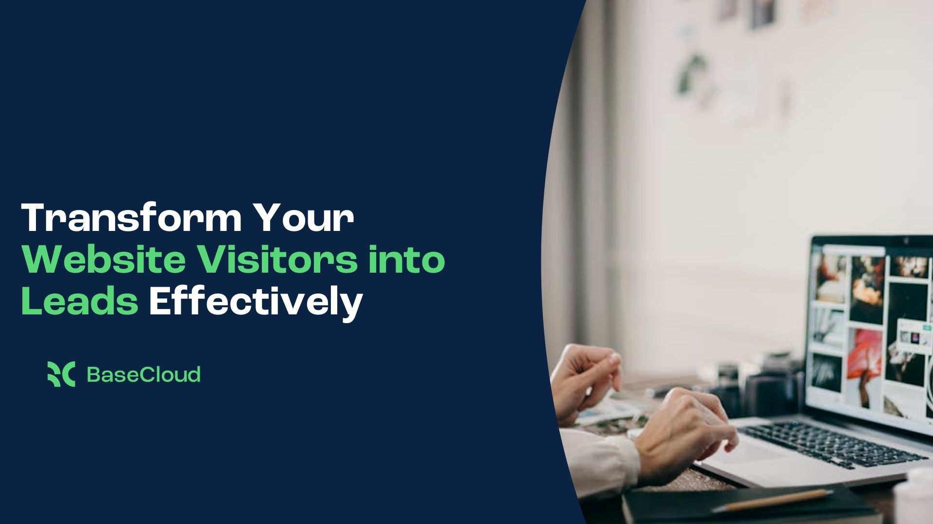 Transform Your Website Visitors into Leads Effectively - BaseCloud ...