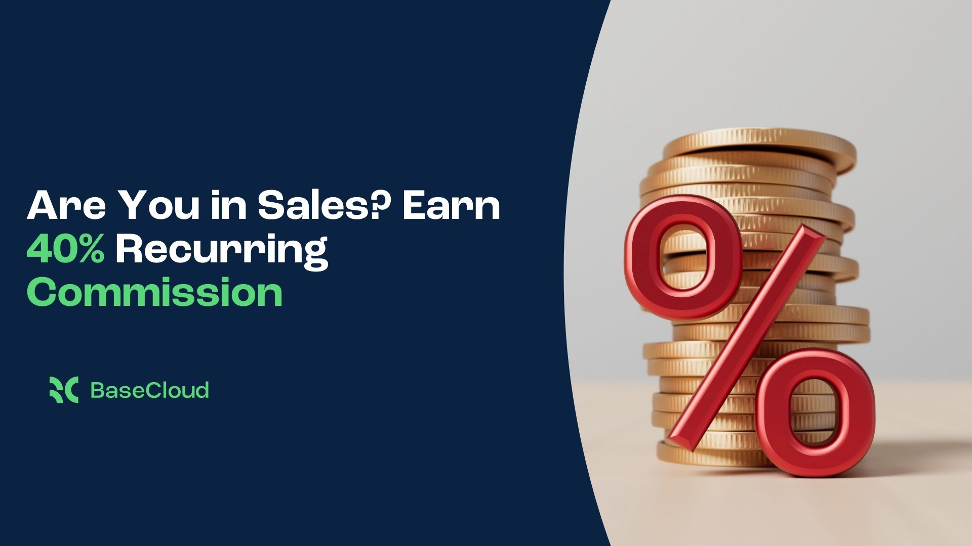 Are You in Sales? Earn 40% Recurring Commission - BaseCloud Growth Agency